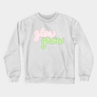 Glow and Grow Crewneck Sweatshirt